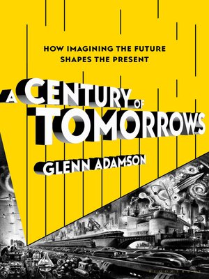 cover image of A Century of Tomorrows